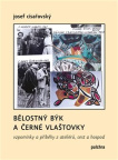 Bělostný býk a černé vlaštovky. Vzpomínky a příběhy z ateliérů, cest a hospod