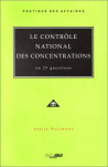 Le contrôle national des concentrations: En 25 questions