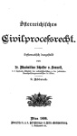 Österreichisches Civilprocessrecht: Systematisch Dargestellt (1896)