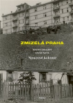 Zmizelá Praha-Nouzové kolonie 