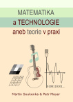 Matematika a technologie aneb teorie v praxi