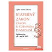 Stavebný zákon + Zákon o územnom plánovaní. 1. vyd., 3/2024