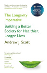 The Longevity Imperative. Building a Better Society for Healthier, Longer Lives