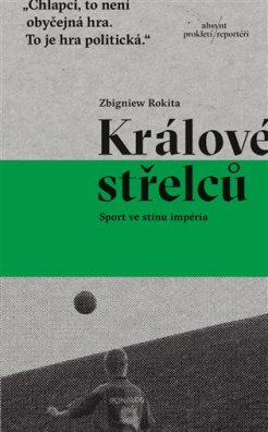 Králové střelců. Sport ve stínu impéria