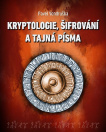 Kryptologie, šifrování a tajná písma. Druhé doplněné a aktualizované vydání