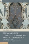 Global Gender Constitutionalism and Women's Citizenship (Cambridge Studies in Constitutional Law)