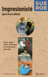 Impresionisté: Jejich životní příběhy 3. vydání