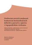 Ověřování nových možností hodnocení komunikačních deficitů a poruch s oporou v logopedickém výzkumu