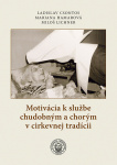 Motivácia k službe chudobným a chorým v cirkevnej tradícii