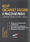 Nový občanský zákoník a pracovní právo : s praktickým výkladem pro širokou veřejnost