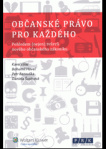 Občanské právo pro každého. Pohledem (nejen) tvůrců nového občanského zákoníku