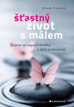 Šťastný život s málem. Zbavte se nepotřebného a žijte svobodněji