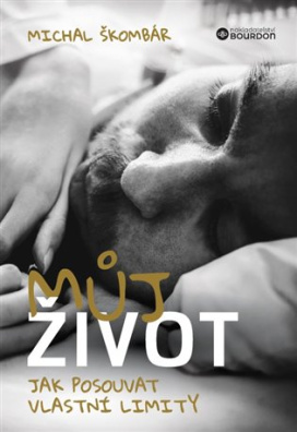 Můj život Jak posouvat vlastní limity