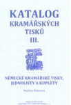 Katalog kramářských tisků. III., Německé kramářské tisky, jednolisty a kuplety