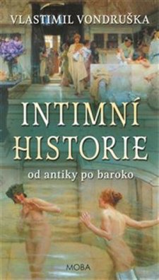Intimní historie Od antiky po baroko