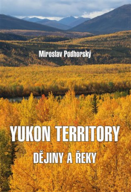 Yukon Territory Dějiny a řeky