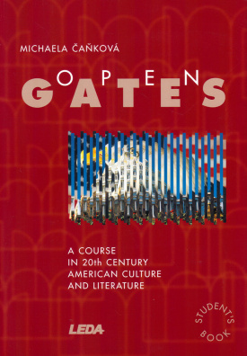 Open Gates. Americká literatura 20. století/ A Course in 20th Century American Culture and Literatur