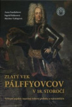 ZLATÝ VEK PÁLFFYOVCOV V 18. STOROČÍ: Vybrané aspekty úspešnej rodovej politiky a reprezentácie