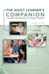 The Adult Learner's Companion: A Guide for the Adult College Student (Textbook-specific CSFI) 2nd Ed