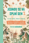 Jednou se mi splní sen 2 - Trochu deník, trochu cestopis Vietnam, Kambodža, Thajsko, …
