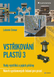 Vstřikování plastů 3. Vady výstřiků a jejich příčiny - Návrh systémových řešení pro praxi
