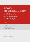 Právo mezinárodního obchodu. Včetně problematiky mezinárodního rozhodčího řízení. 4. vydání