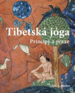 Tibetská jóga. Principy a praxe