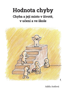 Hodnota chyby. Chyba a její místo v životě, v učení a ve škole