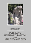 Posbíráno nejen mezi rakvemi aneb Není pieta jako pieta