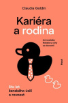 Kariéra a rodina - Sto let ženského úsilí o rovnost