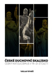 České duchovní skalisko - Český katolicismus v 19.–21. století