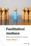 Facilitativní mediace. Řešení konfliktu prostřednictvím mediátora