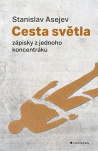 Cesta světla. Historie jednoho koncentračního tábora