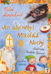 Jen aby nebyl Mikuláš hluchý 
