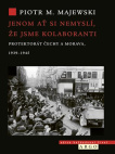Jenom ať si nemyslí, že jsme kolaboranti Protektorát Čechy a Morava v letech 1939-1945