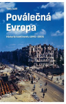 Poválečná Evropa. Historie kontinentu od roku 1945-2005