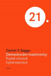 Demaskování maskirovky. Ruské vlivové kyberoperace