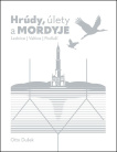 Hrúdy, úlety a Mordyje. Lednice, Valtice, Podluží