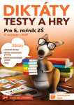 Diktáty, testy a hry 5. Pro 5. ročník ZŠ