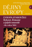 Dějiny Evropy 1: Evropa starověku. Řekové, Římané a jejich sousedé (do roku 500)
