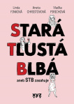 Stará, tlustá, blbá. STB zasahuje