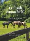Dal Bůh koním duši? Přemítání o horách a lidech