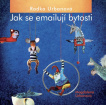 Radka Urbanová, Jak se emailují bytosti