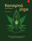 Konopná jóga. Průvodce vědomou relaxací, úlevou od bolesti a sebepoznáním