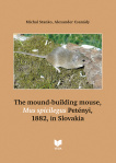The mound-building mouse,Mus spicilegus Petényi