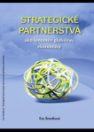 Strategické partnerstvá ako fenomén globálnej ekonomiky