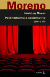 Psychodrama a sociometrie. Výbor z díla
