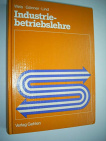 Industriebetriebslehre. Betriebswirtschaftslehre mit Schriftverkehr für Industriekaufleute. - Hardco