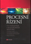 Procesní řízení ve veřejném sektoru : teoretická východiska a praktické příklady