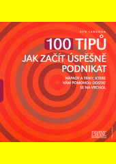 100 tipů jak začít úspěšně podnikat